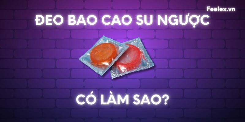 Đeo bao cao su ngược