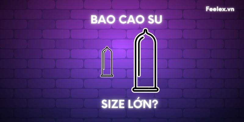 bao cao su size lớn