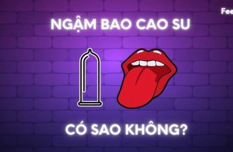 Ngậm bao cao su có sao không